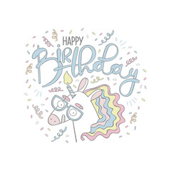 Happy Birthday. Magical creature. Unicorn. Card. Lettering poster. Confetti. Isolated vector object on white background.