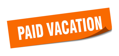 paid vacation sticker. square isolated label sign. peeler
