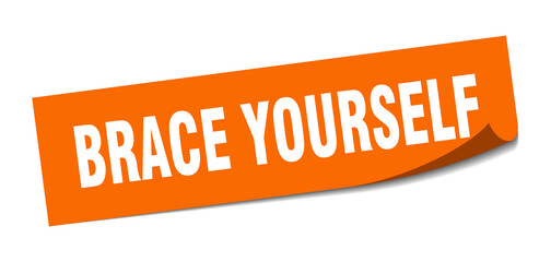brace yourself sticker. square isolated label sign. peeler