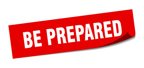 be prepared sticker. square isolated label sign. peeler