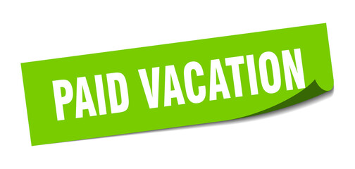 paid vacation sticker. square isolated label sign. peeler