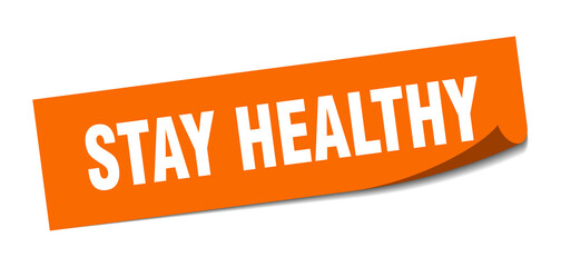 stay healthy sticker. square isolated label sign. peeler