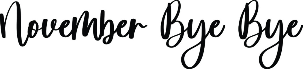 Obraz premium November Bye Bye Typography Black Color Text On White Background