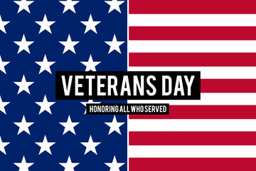 Veterans day. Thank you for your service veterans. Honoring all who served. American flag on the back. Poster, wallpaper, background