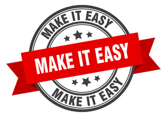 make it easy label sign. round stamp. band. ribbon