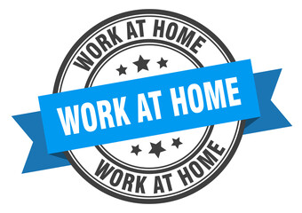 work at home label sign. round stamp. band. ribbon