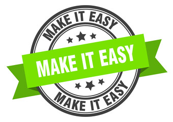 make it easy label sign. round stamp. band. ribbon