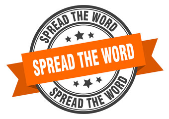 spread the word label sign. round stamp. band. ribbon