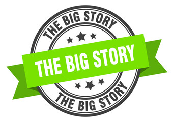 the big story label sign. round stamp. band. ribbon