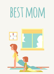 Best mom poster with mother and daughter doing yoga at home.