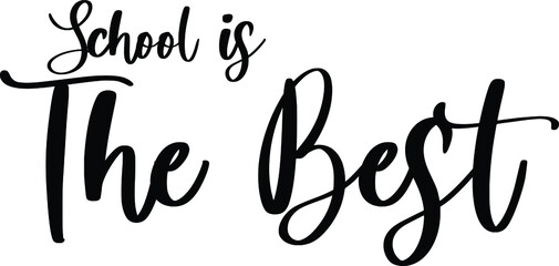 School Is The Best Handwritten Typography Black Color Text On White Background