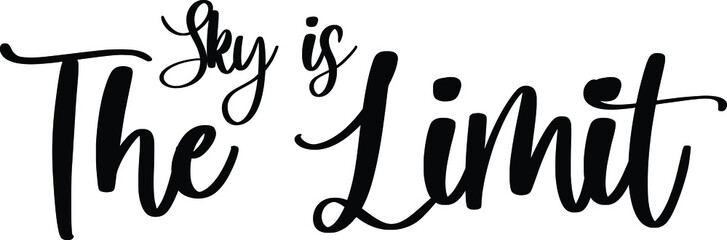  Sky Is The Limit Handwritten Typography Black Color Text On White Background