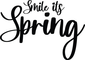 Fototapeta na wymiar Smile Its spring Handwritten Typography Black Color Text On White Background