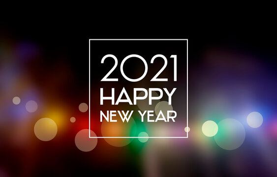 2021 Happy New Year night colored lights background frame stock images. 2021 New Year sign on a glowing background. Happy New Year 2021 night bokeh lights texture greeting card images