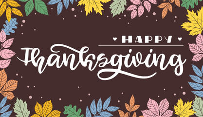 Obraz premium Happy Thanksgiving. Lettering in hand drawn style. Design concept banner, flag, poster in autumn mood with fallen leaves. Vector for website, print, decoration.