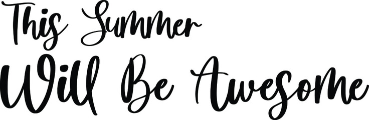 This Summer Will Be Awesome Typography Black Color Text On White Background