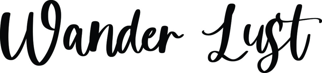 Wander Lust Handwritten Typography Black Color Text On White Background
