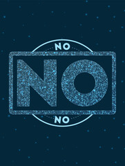 No. Glowing round badge. Network style geometric No stamp in space. Vector illustration.