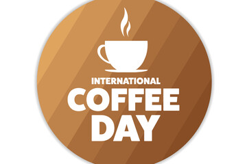 International Coffee Day. 1 October. Holiday concept. Template for background, banner, card, poster with text inscription. Vector EPS10 illustration.