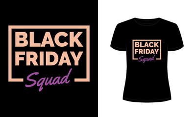 "Black Friday Squad" typography black Friday t-shirt template.
