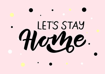 Let's stay home hand drawn lettering. Pink background