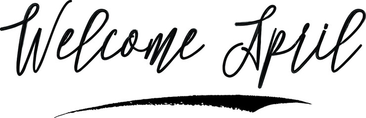 Welcome April Handwritten Calligraphy Black Color Text On White Background