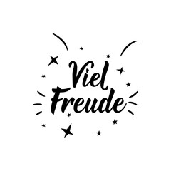 Translation from German: Much joy. Lettering. Ink illustration. Modern brush calligraphy.