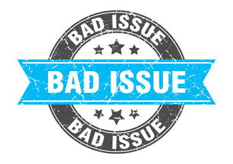 bad issue round stamp with ribbon. label sign