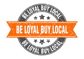 be loyal buy local round stamp with ribbon. label sign