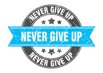never give up round stamp with ribbon. label sign