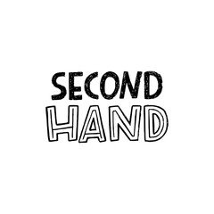 Second Hand lettering inscription by black and white capital letters. Handdrawn title for thrifting and shopping previously used things, clothes, goods. Minimalism and eco lifestyle text for web shop