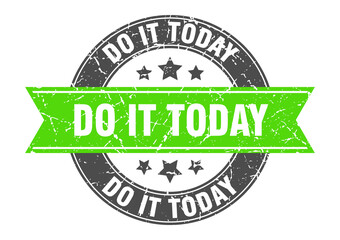 do it today round stamp with ribbon. label sign