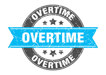 overtime round stamp with ribbon. label sign