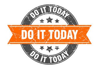 do it today round stamp with ribbon. label sign