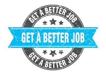 get a better job round stamp with ribbon. label sign