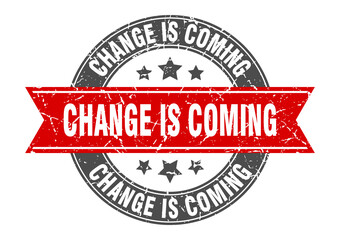 change is coming round stamp with ribbon. label sign