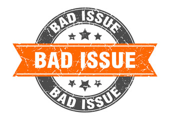 bad issue round stamp with ribbon. label sign