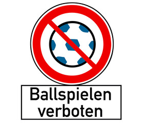 Ballspielen verboten Schild mit Fußball in Verbotsschild