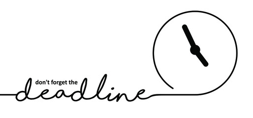 Slogan don’t forget the Deadline or don’t miss the dead line Flat vector best success quotes. Motivation and inspiration message concept. Think big quote. Time icon, fast time.