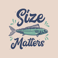 Fototapeta premium vintage slogan typography size matters for t shirt design