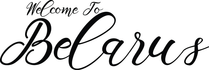 Welcome To Belarus Handwritten Font Calligraphy Black Color Text 
on White Background