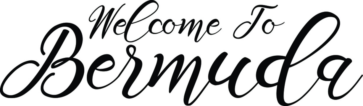 Welcome To Bermuda Handwritten Font Calligraphy Black Color Text 
on White Background