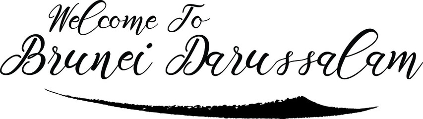 Welcome To Brunei Darussalam Handwritten Font Calligraphy Black Color Text 
on White Background