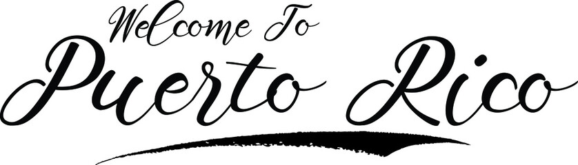Welcome To Puerto Rico Handwritten Font Calligraphy Black Color Text 
on White Background