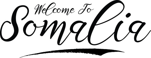 Welcome To Somalia Handwritten Font Calligraphy Black Color Text 
on White Background
