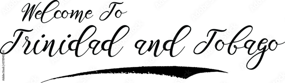 Fototapete welcome to trinidad and tobago handwritten font calligraphy black color text on white background