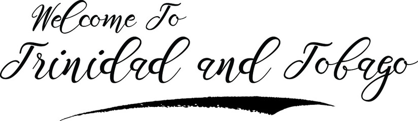 Welcome To Trinidad and Tobago Handwritten Font Calligraphy Black Color Text 
on White Background