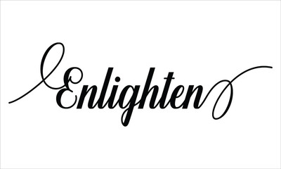 Enlighten Script Calligraphy  Black text Cursive Typography words and phrase isolated on the White background 
