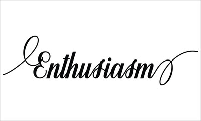 Enthusiasm Script Calligraphy  Black text Cursive Typography words and phrase isolated on the White background 