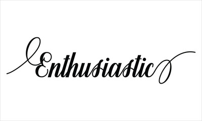 Enthusiastic Script Calligraphy  Black text Cursive Typography words and phrase isolated on the White background 